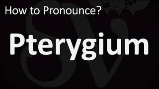 How to Pronounce Pterygium CORRECTLY [upl. by Waligore]