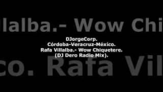 GenteDJ Rafa Villalba Wow Chiquetere DJ Dero Radio Mix [upl. by Lashar972]