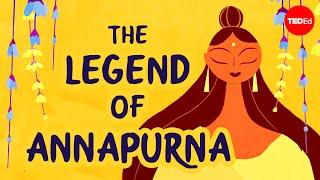 The legend of Annapurna Hindu goddess of nourishment  Antara Raychaudhuri amp Iseult Gillespie [upl. by Anh758]