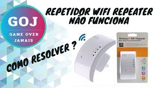 REPETIDOR WIFI REPEATER NÃO FUNCIONA [upl. by Anaiad]